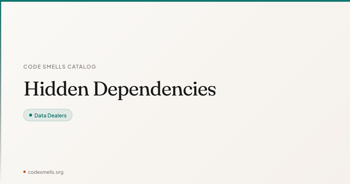 Hidden Dependencies — Code Smells Catalog
